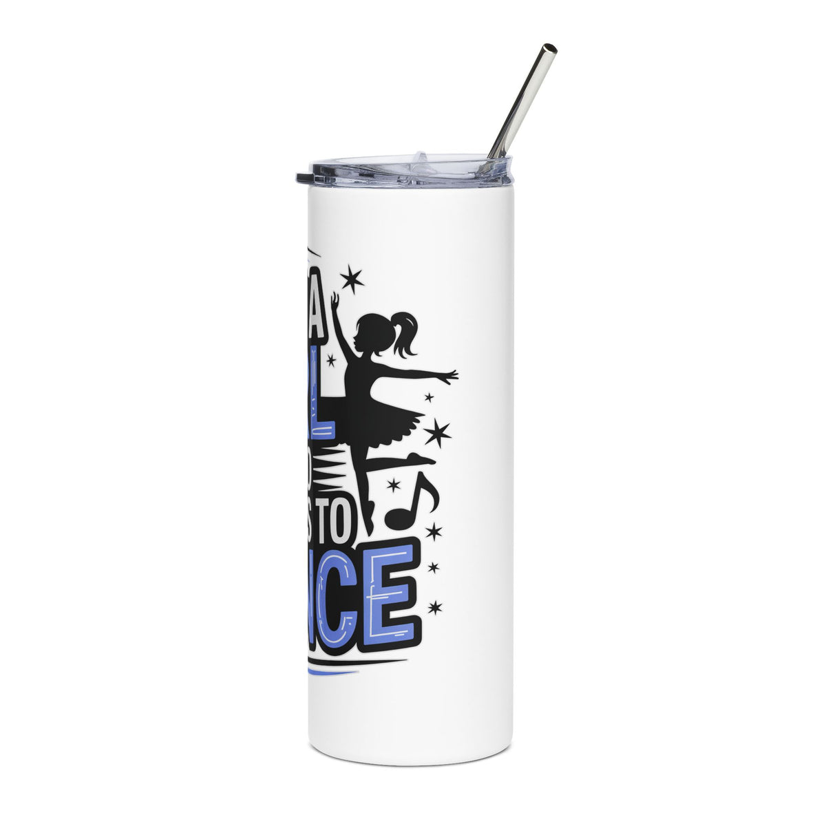 Dance Lover Skinny Tumbler with Straw, Just a Girl Who Loves to Dance, Cute Dancer Tumbler, Ballerina Gift for Her, Dance Teacher Gift