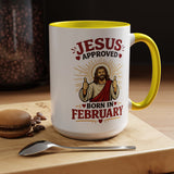 Christian Birthday Mug for February, Jesus Approved Born in February Coffee Mug, Faith Based Birthday Gift, Christian Gift for Men Women