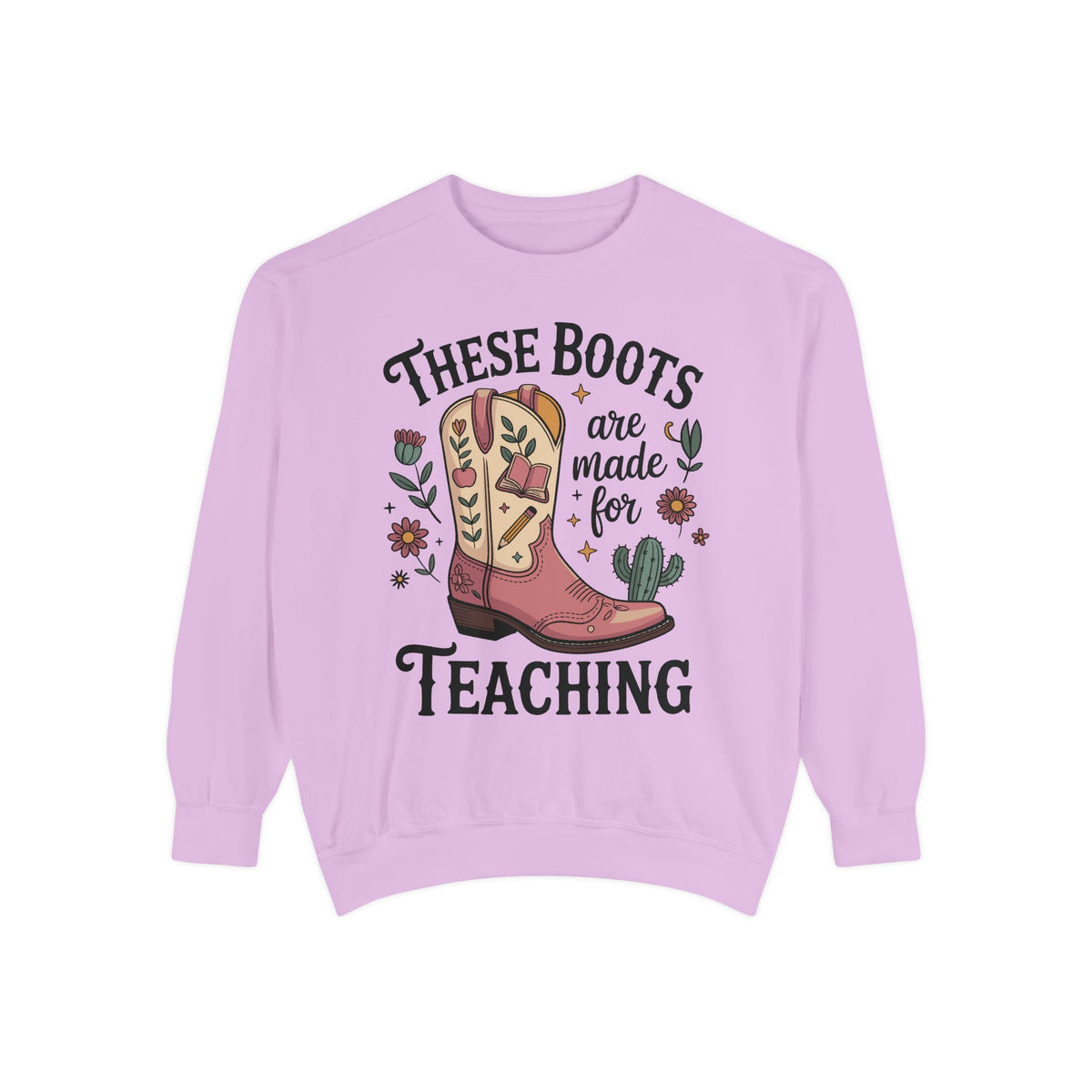 These Boots Are Made for Teaching Sweatshirt, Western Teacher Crewneck, Cowgirl Educator Gift, Cozy Back to School Pullover for Women