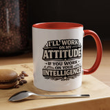 Funny Attitude Coffee Mug, I'll Work On My Attitude Mug, Sarcastic Office Humor Cup, Funny Coworker Gift, Boss Gift for Work Friend