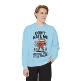 Funny Camping Comfort Colors Sweatshirt, Don't Hate Me Just Cuz I'm a Little Cooler Shirt, Camper Gift, Outdoor Lover Pullover