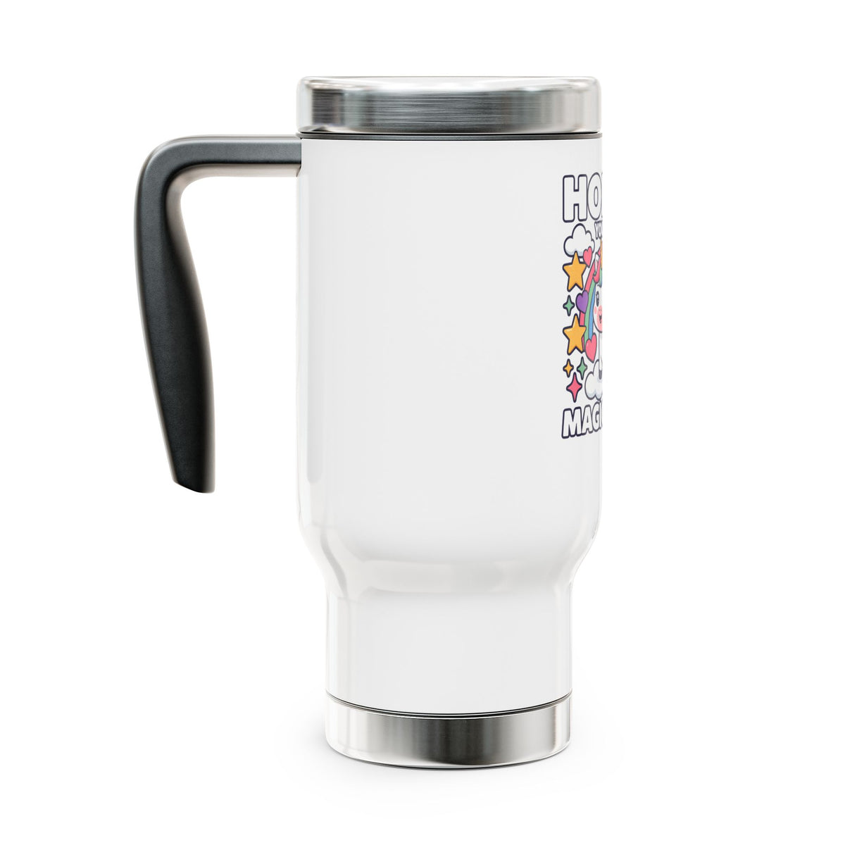 Unicorn Stainless Steel Travel Mug, Hoping You Have a Magical Day Cup, Rainbow Fantasy Gift for Her, Cute Birthday Gift