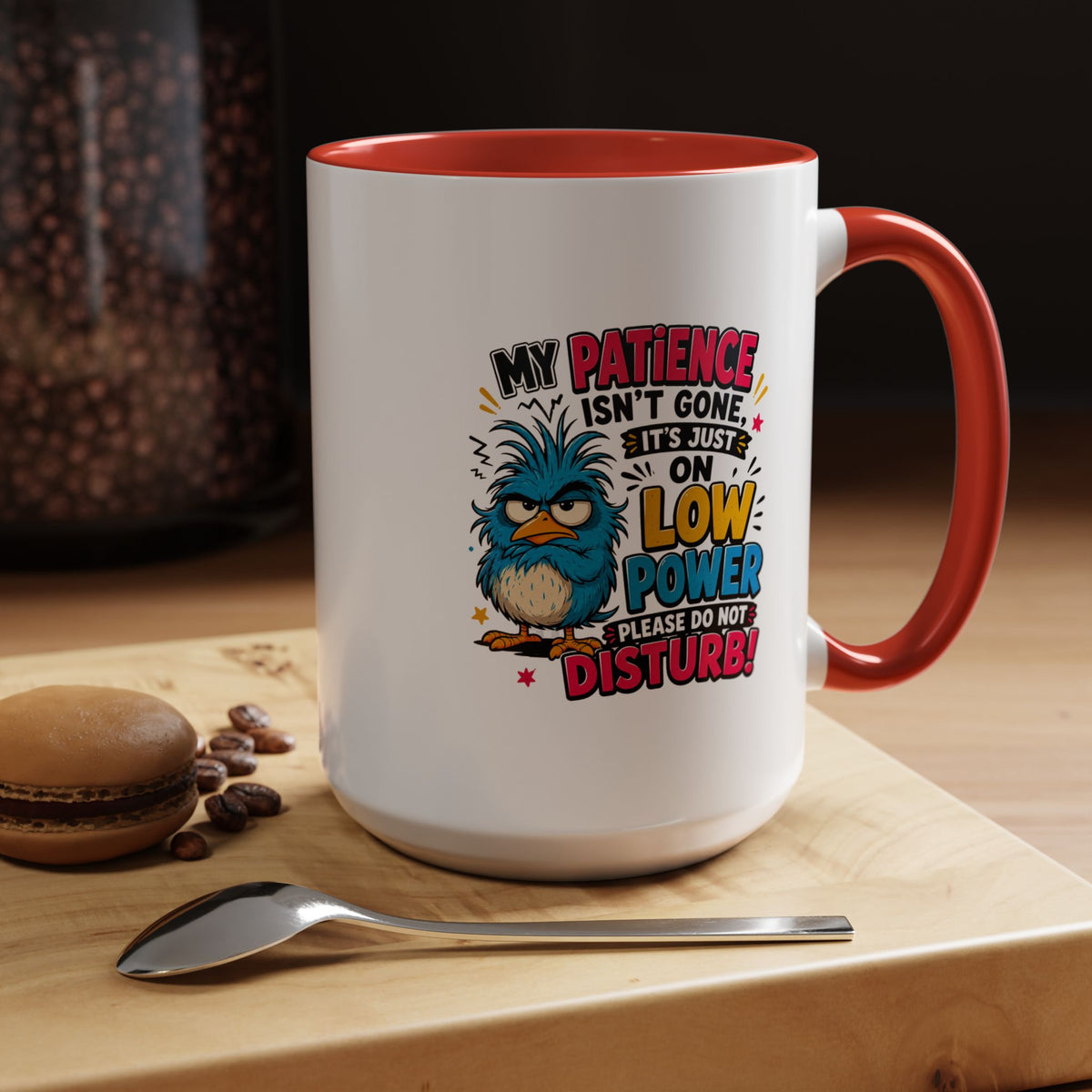Funny Patience Mug, Low Power Bird Coffee Cup, Sarcastic Quote Gift for Coworker, Tired Mom Birthday Present, Office Humor Drinkware