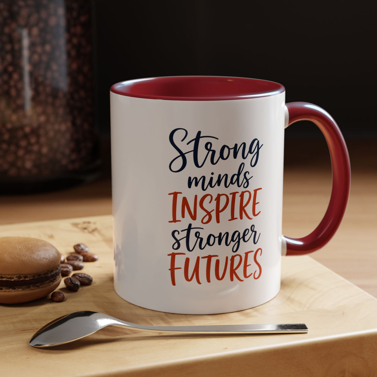 Strong Minds Inspire Stronger Futures Mug, Inspirational Teacher Coffee Mug, Positive Classroom Gift, Educator Appreciation Cup