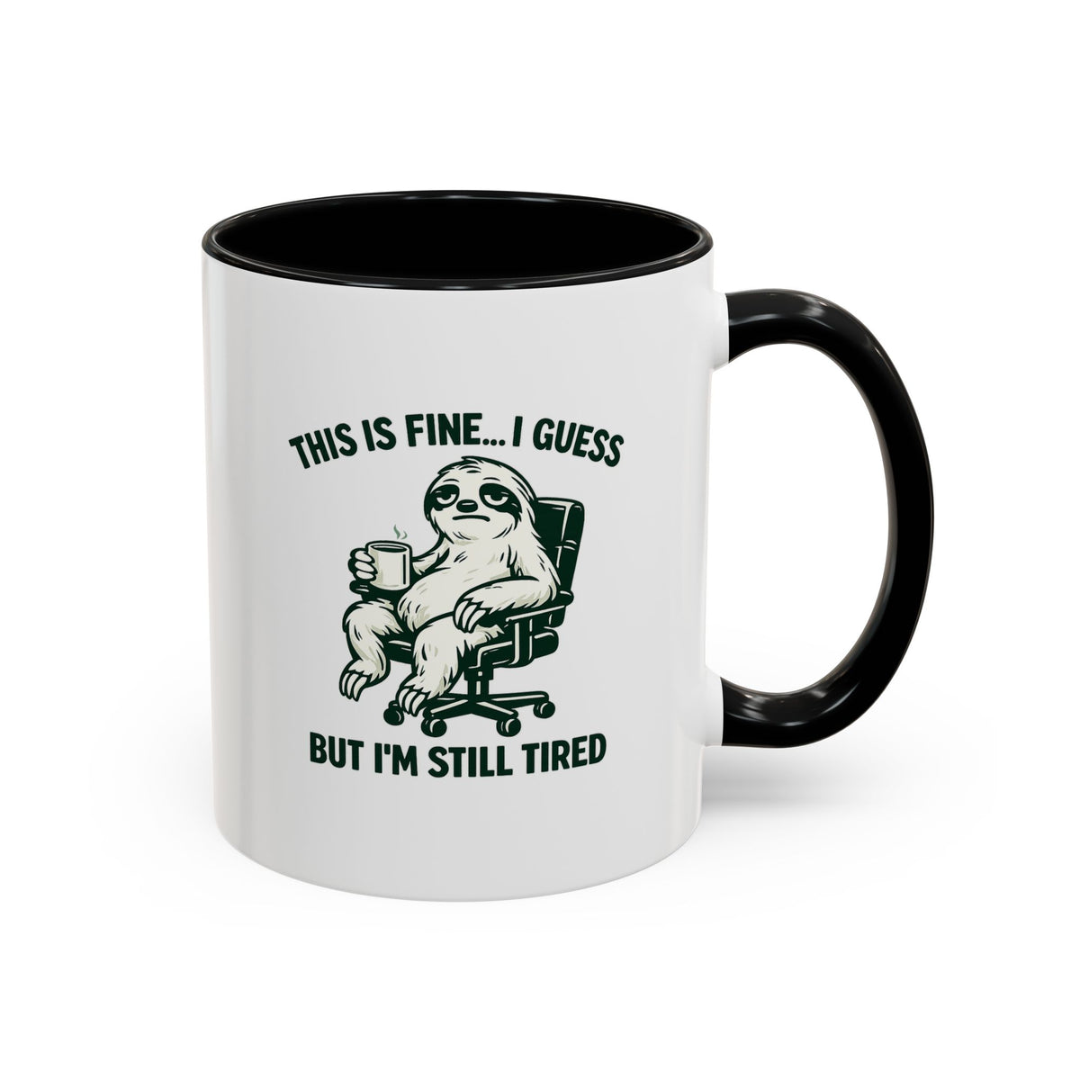 Funny Sloth Coffee Mug, This Is Fine I Guess But I'm Still Tired Mug, Exhausted Office Worker Gift, Introvert Coffee Lover Cup
