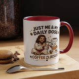 Christian Coffee Lover Mug, Just Me and My Daily Dose Coffee and Jesus Mug, Faith Based Coffee Mug, Christian Gift for Women Me