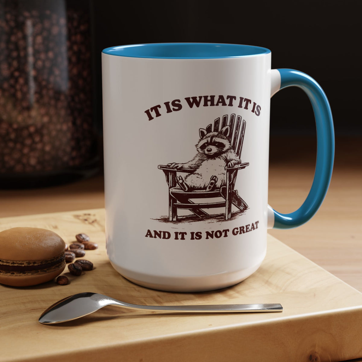 Funny Raccoon Mug, It Is What It Is And It Is Not Great Mug, Low Effort Raccoon Coffee Cup, Sarcastic Humor Gift