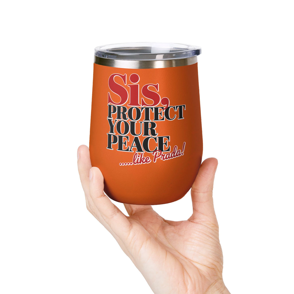 Funny Self Care Wine Tumbler, Sis Protect Your Peace Like Prada, Sassy Drink Tumbler for Her, Cute Girl Gift, Funny Bestie Gift, Tumbler