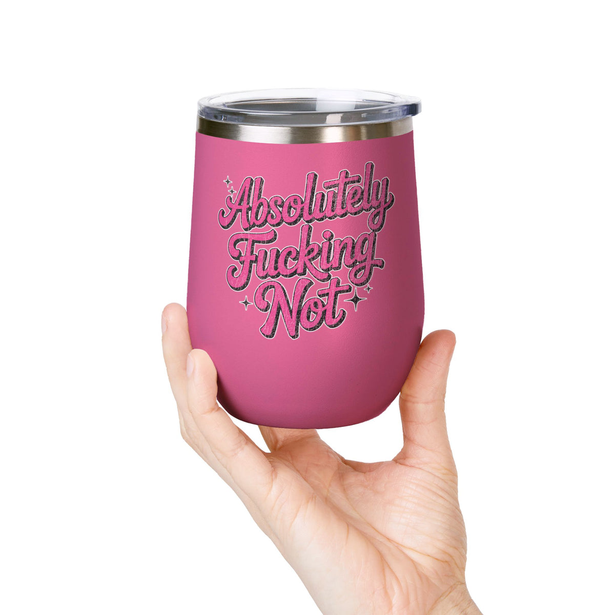 Absolutely Not Wine Tumbler, Funny Sarcastic Cup, Sassy Gift for Best Friends, Coworkers and Adults with Attitude