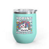 Unicorn Wine Tumbler, Magical Day Cup, Cute Fantasy Gift for Her, Rainbow Unicorn Drinkware, Birthday Gift for Unicorn Lover