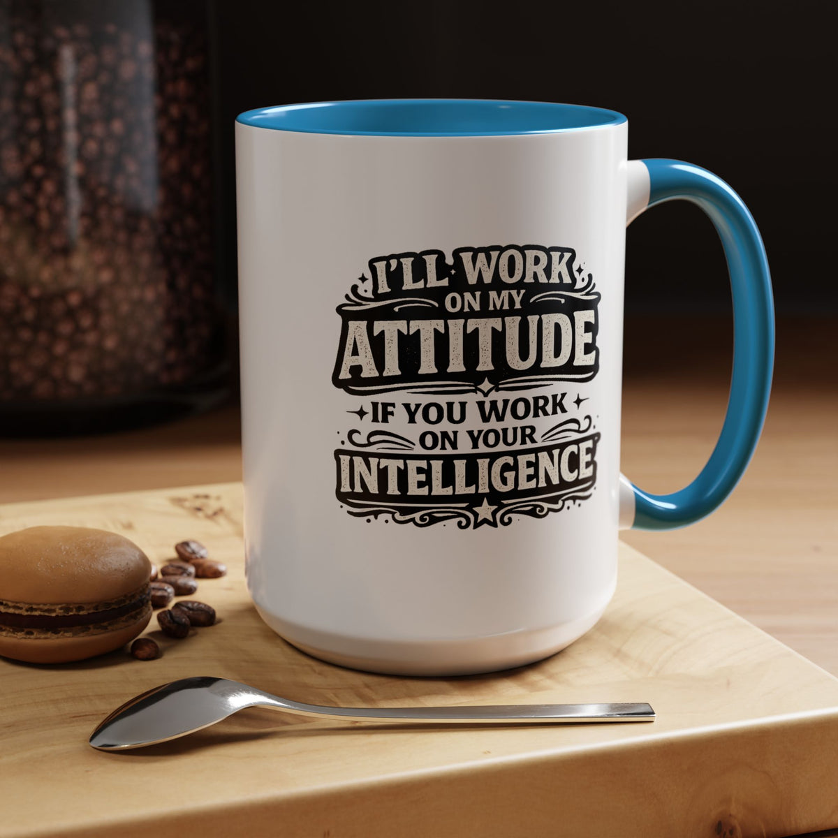 Funny Attitude Coffee Mug, I'll Work On My Attitude Mug, Sarcastic Office Humor Cup, Funny Coworker Gift, Boss Gift for Work Friend
