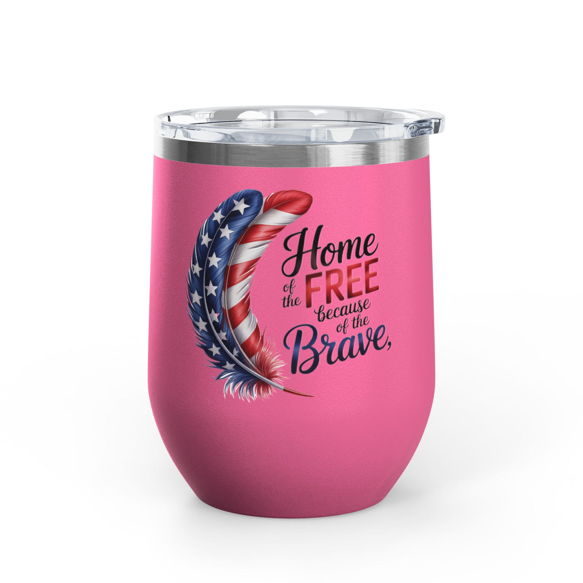 Home of the Free Wine Tumbler, Patriotic USA Wine Cup, American Pride Gift, Veteran Gift, Military Family, 4th of July Drinkware