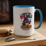 Funny Eye Roll Mug, Sarcastic Bird Coffee Cup, Keep the Eye Rolls Coming Quote Gift for Coworker, Best Friend Birthday, Office Humor
