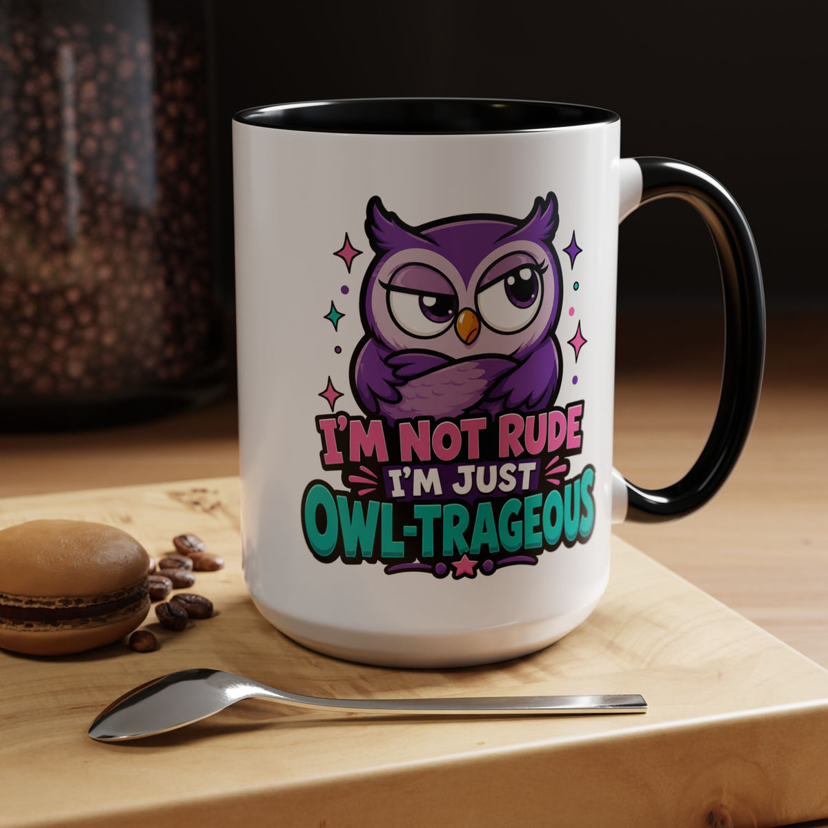 Funny Owl Pun Coffee Mug, Owl-Trageous Mug, I'm Not Rude I'm Just Owl-Trageous Cup, Cute Owl Coffee Mug, Gift for Owl Lovers