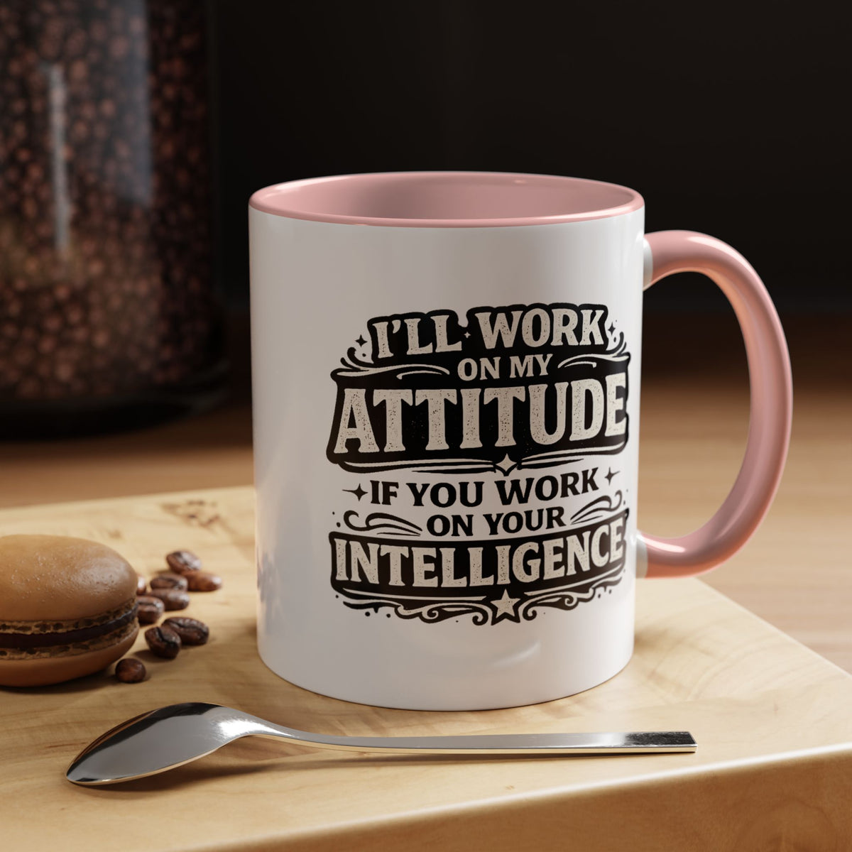 Funny Attitude Coffee Mug, I'll Work On My Attitude Mug, Sarcastic Office Humor Cup, Funny Coworker Gift, Boss Gift for Work Friend