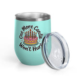 Funny Birthday Wine Tumbler, One More Candle Won't Hurt Cake Design, Getting Older Gift for a Best Friend or Coworker Who Loves a Laugh
