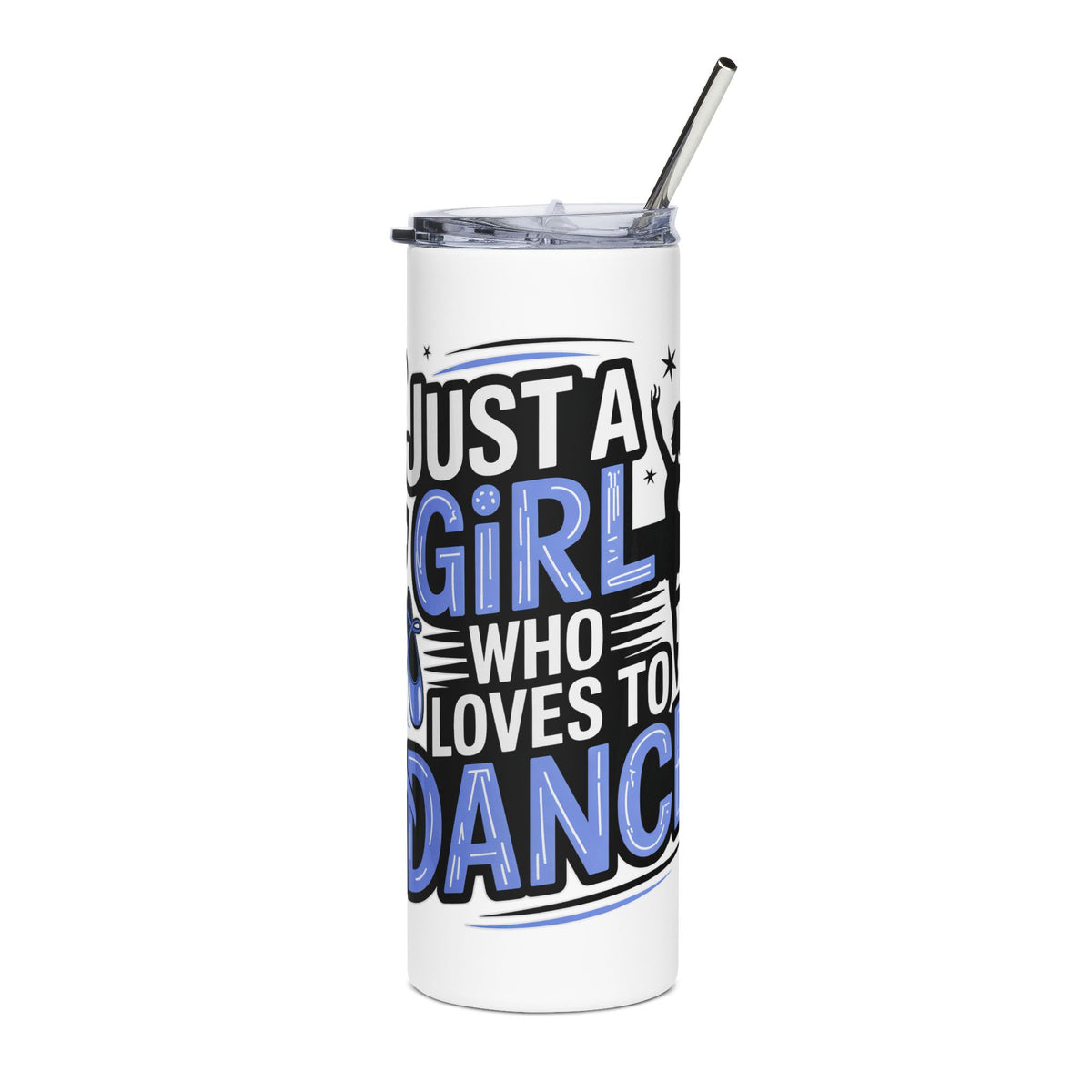 Dance Lover Skinny Tumbler with Straw, Just a Girl Who Loves to Dance, Cute Dancer Tumbler, Ballerina Gift for Her, Dance Teacher Gift