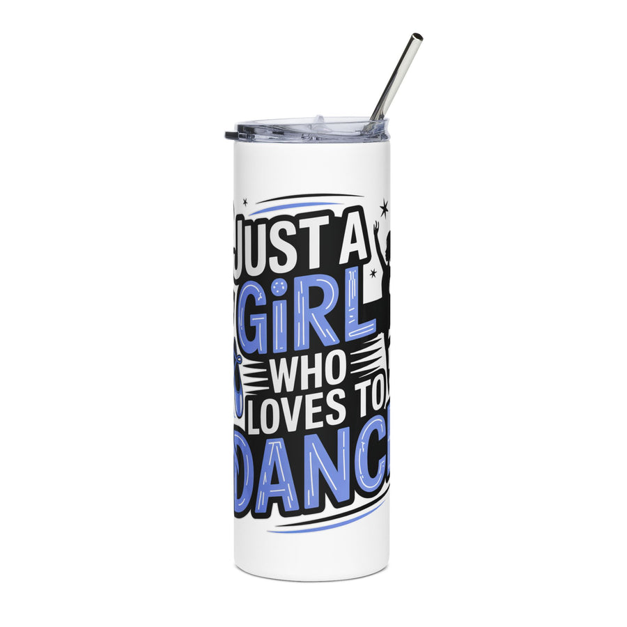 A white stainless steel skinny tumbler with a clear lid and metal straw, printed with "Just a Girl who Loves to Dance" in black and blue lettering with a ballerina silhouette, ballet slippers and music notes.