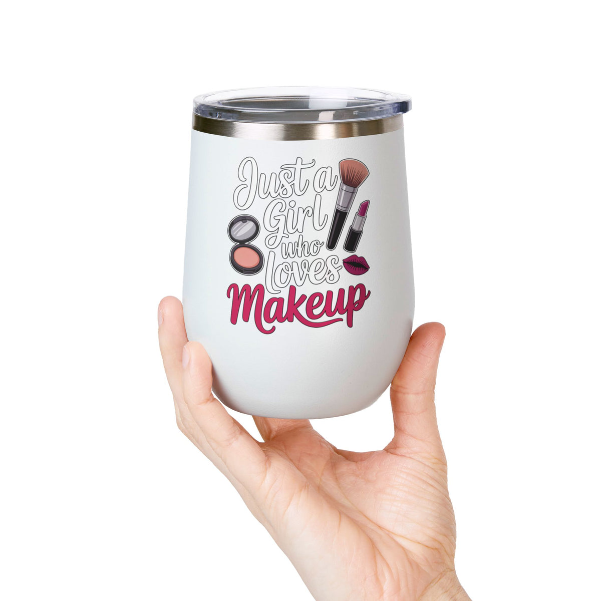 Makeup Lover Wine Tumbler, Just a Girl Who Loves Makeup, Cute Beauty Drink Tumbler, Makeup Artist Gift for Her, Girly Gift, Cosmetic Lover