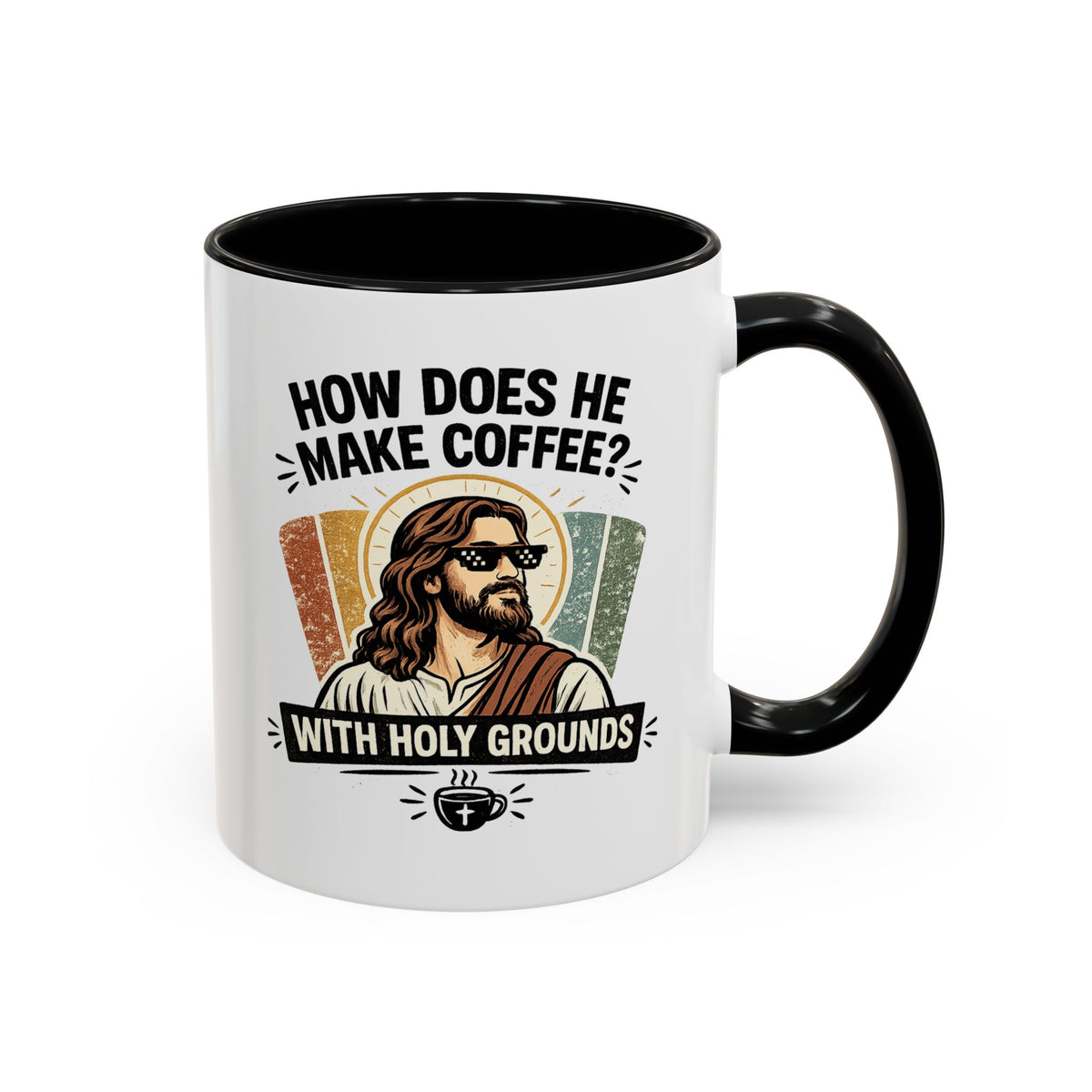 Funny Christian Jesus Mug, How Does He Make Coffee With Holy Grounds Mug, Christian Humor Coffee Cup, Church Friend Gift