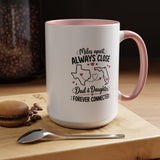 Long Distance Dad and Daughter Mug, Miles Apart Always Close Coffee Cup, Sentimental Father Gift from Daughter, Birthday Keepsake for Dad