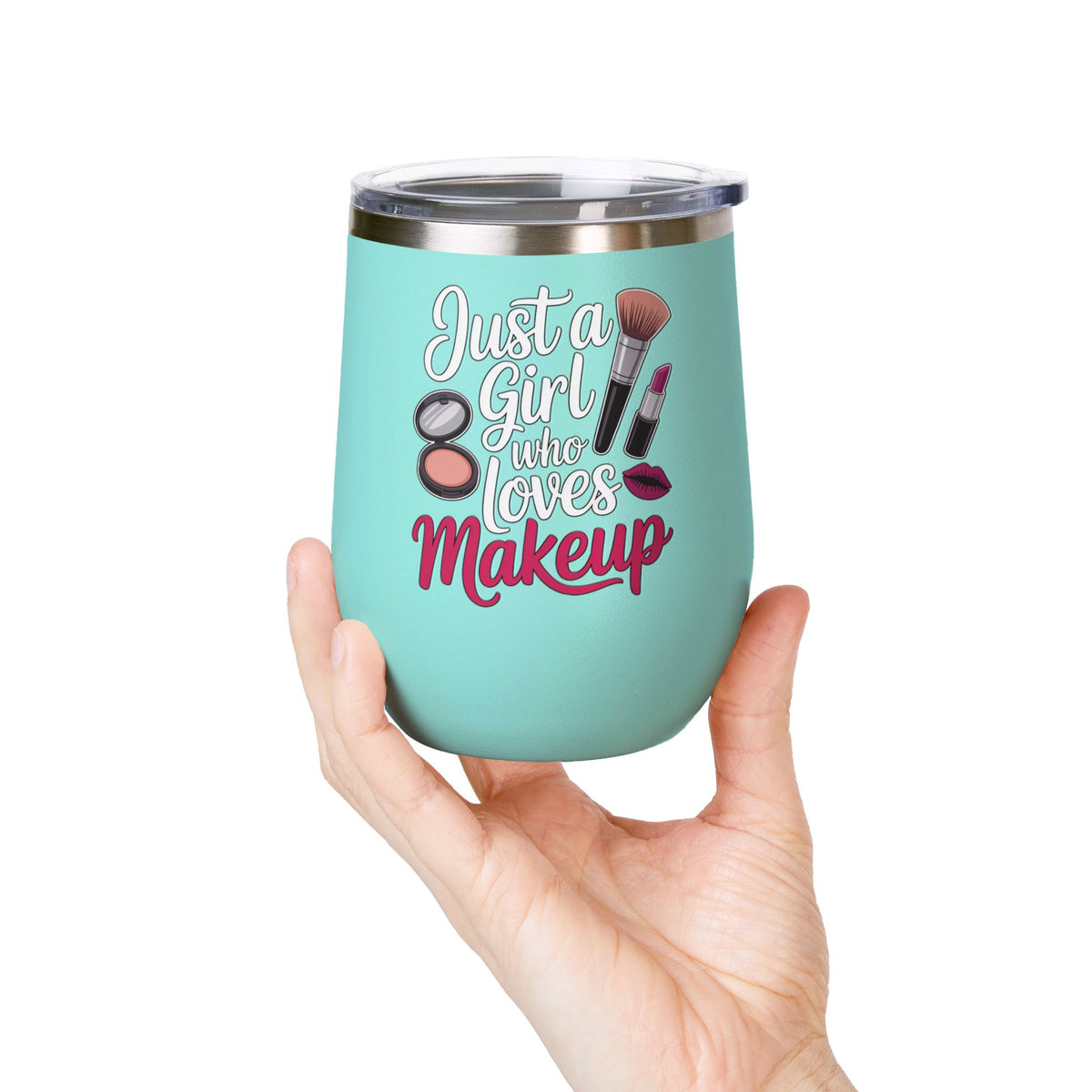 Makeup Lover Wine Tumbler, Just a Girl Who Loves Makeup, Cute Beauty Drink Tumbler, Makeup Artist Gift for Her, Girly Gift, Cosmetic Lover