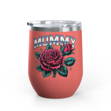 Mommy Rose Wine Tumbler, Pink Floral Cup, Mother's Day Gift for Mom, Birthday Present for Mama and Floral Lovers