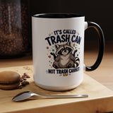 Funny Raccoon Coffee Mug, Trash Can Not Trash Cannot Mug, Cute Raccoon Lover Gift, Funny Animal Humor Cup for Wildlife Fans