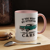 Funny Classic Car Lover Mug, If You Want My Attention Talk About Cars Coffee Mug, Vintage Car Enthusiast Gift for Dad