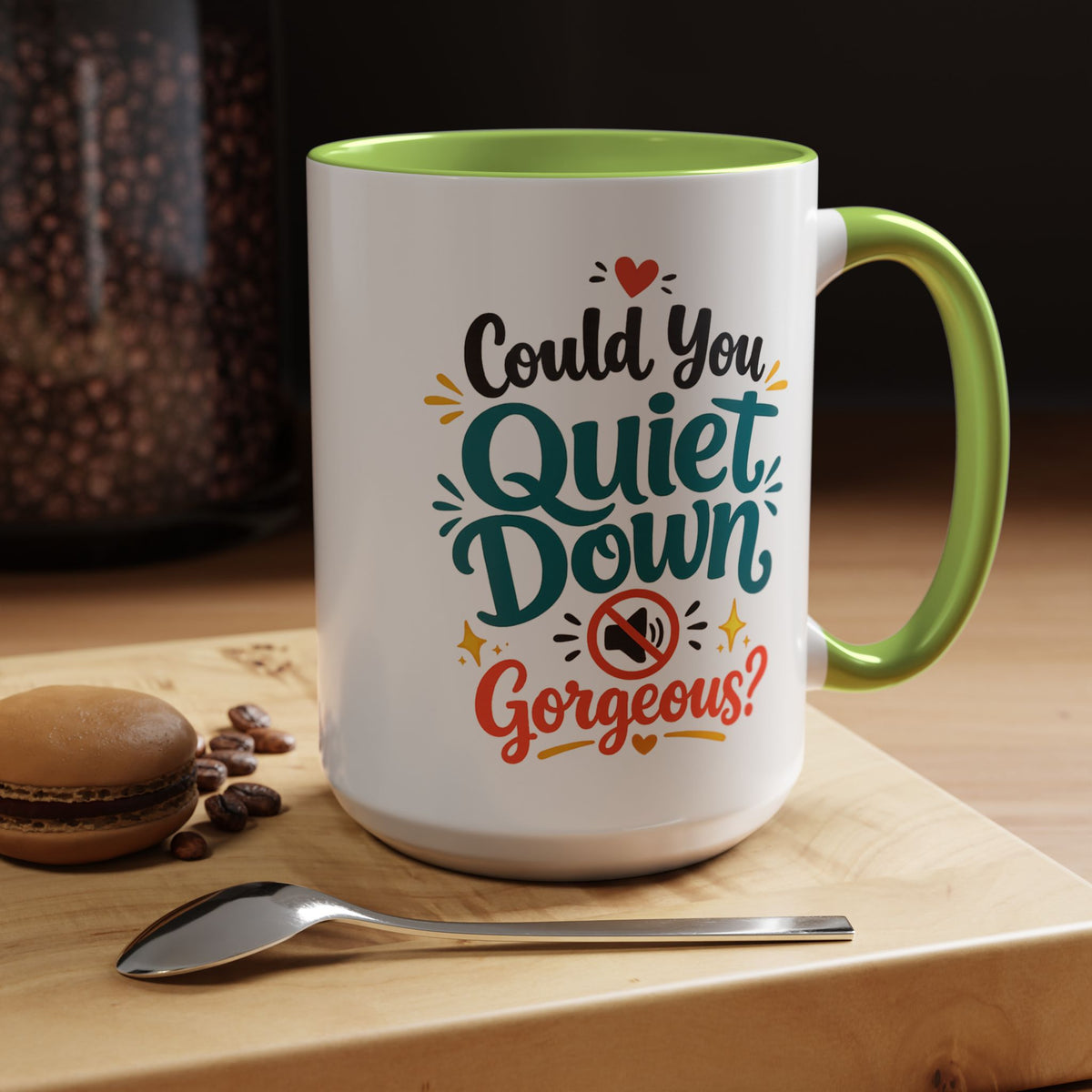 Funny Confidence Coffee Mug, Could You Quiet Down Gorgeous Mug, Sassy Self Love Gift for Women, Cute Sarcastic Coffee Cup