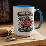 Overthinker Mug, Funny Anxiety Coffee Mug, This Is An Overthinker Brain Humor Cup, Mental Health Gift