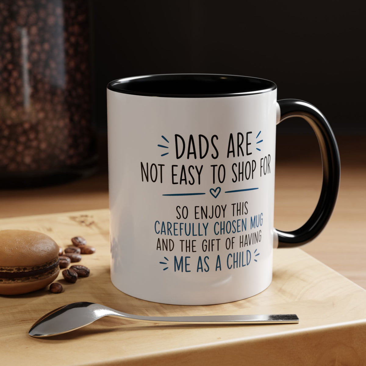 Dads Are Not Easy To Shop For Coffee Mug, Sarcastic Father's Day Gift from Child, Funny Papa Birthday Ceramic Tea Cup with Blue Handle