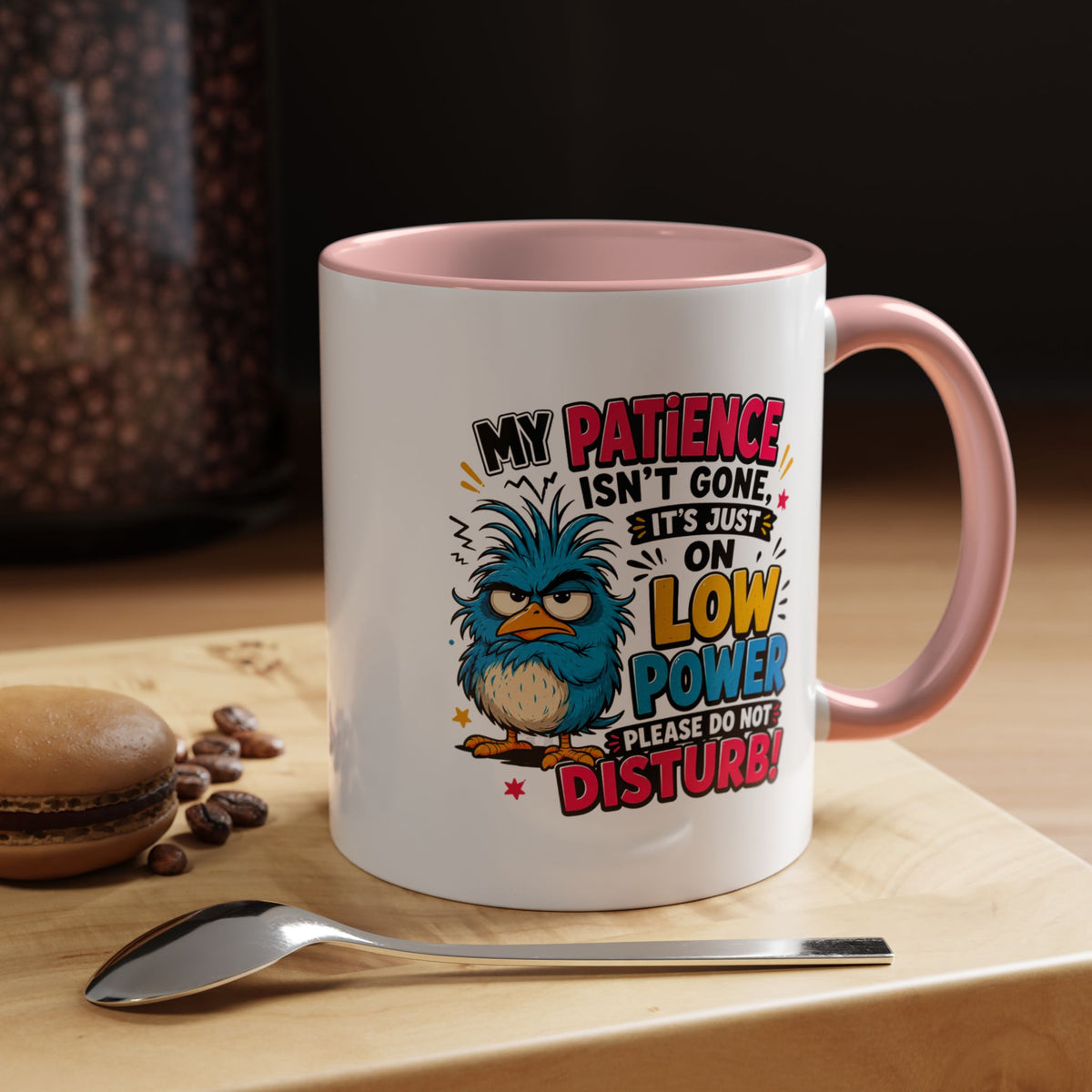 Funny Patience Mug, Low Power Bird Coffee Cup, Sarcastic Quote Gift for Coworker, Tired Mom Birthday Present, Office Humor Drinkware