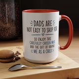 Dads Are Not Easy To Shop For Coffee Mug, Sarcastic Father's Day Gift from Child, Funny Papa Birthday Ceramic Tea Cup with Blue Handle