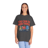 You Can Do Hard Things Teacher Shirt, Motivational Classroom Comfort Colors Tee, School Counselor Gift, Positive Educator Shirt