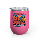 Mechanic Wine Tumbler, Team Fix It Boiz Wrench and Gear Design, Handyman Gift for Dad or a Repair Crew Coworker, Off Duty Workshop Drinkware