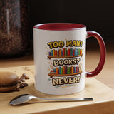 Book Lover Coffee Mug, Too Many Books Never Enough Mug, Reader Gift for Bookworms, Librarian Coffee Cup, Reading Lover Present