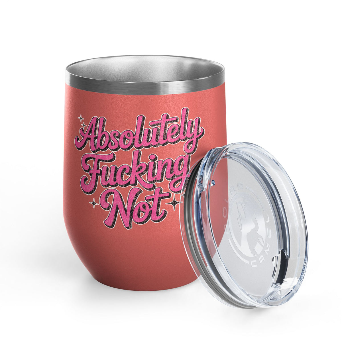 Absolutely Not Wine Tumbler, Funny Sarcastic Cup, Sassy Gift for Best Friends, Coworkers and Adults with Attitude