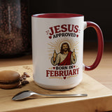 Christian Birthday Mug for February, Jesus Approved Born in February Coffee Mug, Faith Based Birthday Gift, Christian Gift for Men Women