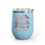 Bird Lover Wine Tumbler, Just a Girl Who Loves Birds, Cute Birdwatching Drink Tumbler, Nature Lover Gift for Her, Birdwatcher Gift, Nature