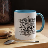 Art Teacher Mug, Art Class Builds Bold Thinkers Coffee Cup, Creative Educator Appreciation Gift, End of School Present from Student