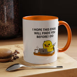 Funny Office Email Mug, I Hope This Email Finds You Before I Do Coffee Mug, Coworker Gift, Office Humor Cup