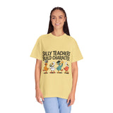 Funny Teacher Comfort Colors Shirt, Silly Teachers Build Character Tee, Teacher Appreciation Gift, Elementary School Teacher Shirt
