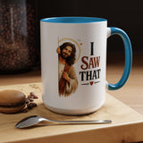 Funny Christian Jesus Mug, I Saw That Coffee Mug, Religious Humor Gift for Christians, Faith Based Mug, Church Friend Gift