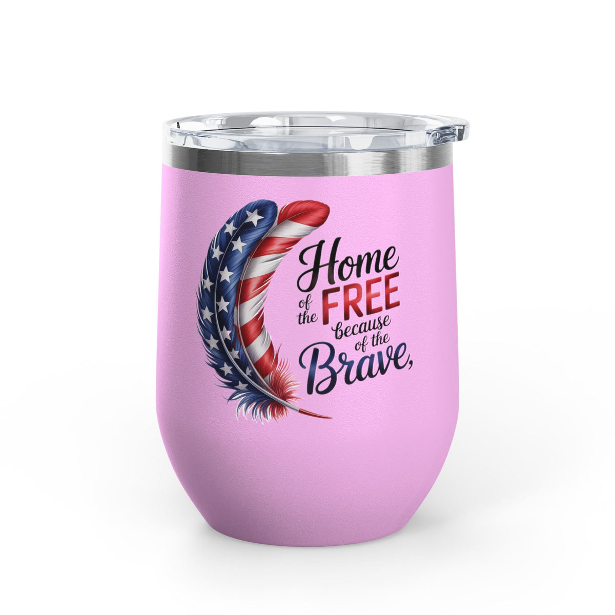 Home of the Free Wine Tumbler, Patriotic USA Wine Cup, American Pride Gift, Veteran Gift, Military Family, 4th of July Drinkware