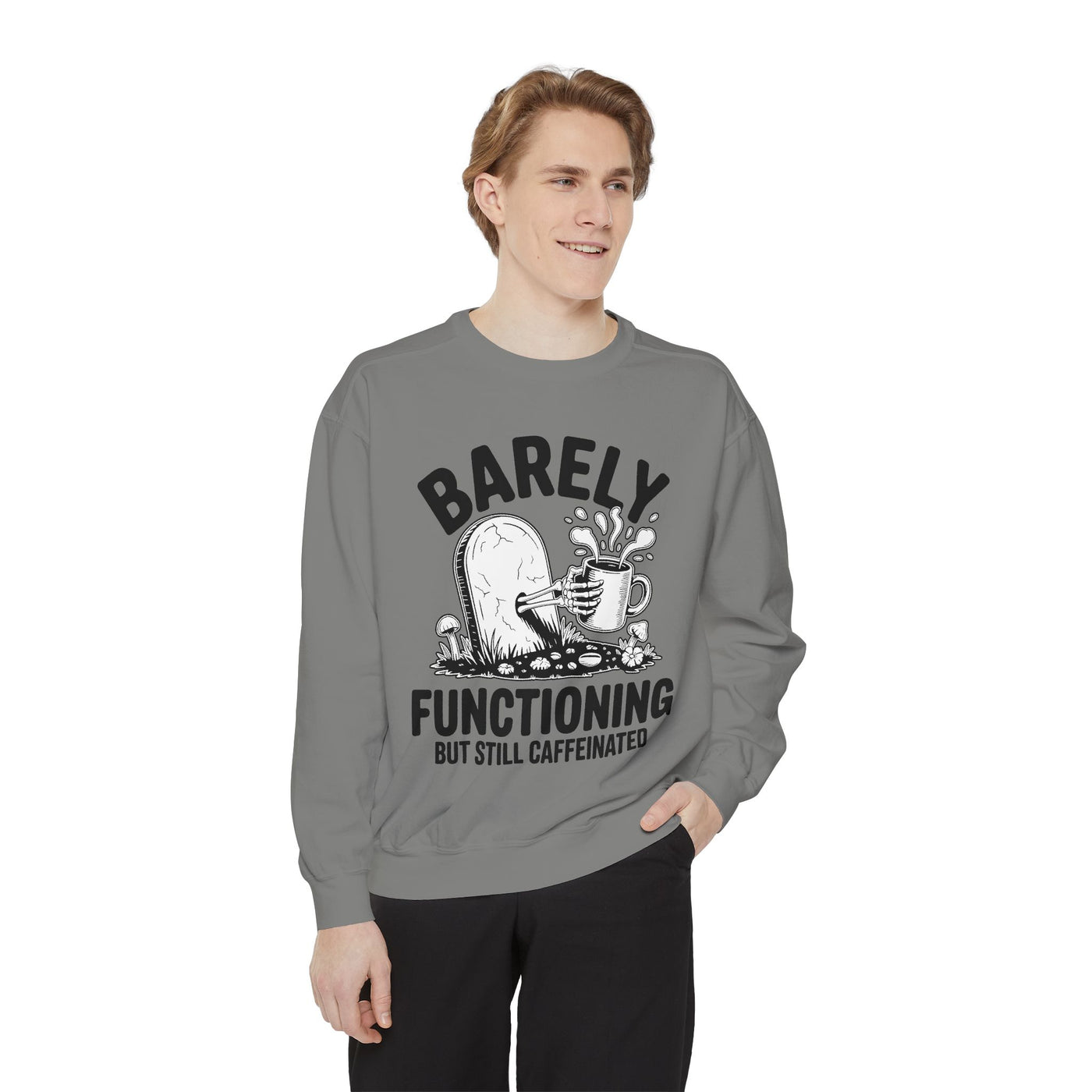 Barely Functioning But Still Caffeinated Comfort Colors Sweatshirt, Funny Coffee Lover Crewneck, Tired Adult Humor Gift