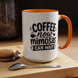 Funny Coffee Lover Mug, Coffee Now Mimosas Can Wait Mug, Brunch Coffee Cup, Caffeine Lover Gift, Morning Coffee Mug for Friends