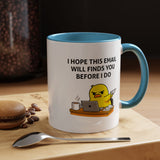 Funny Office Email Mug, I Hope This Email Finds You Before I Do Coffee Mug, Coworker Gift, Office Humor Cup