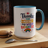 Thanks for Making My World Brighter Mug, Rainbow Appreciation Gift, Thoughtful Coffee Cup for Teacher, Friend, Mom or Coworker