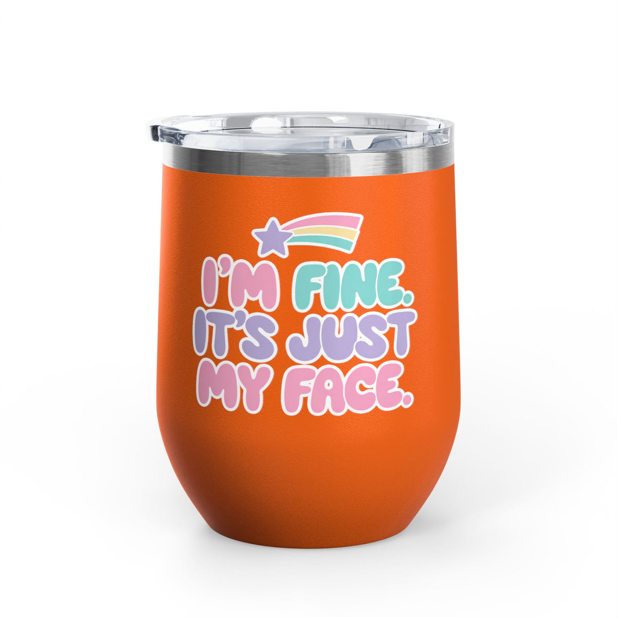 Funny Sarcastic Wine Tumbler, I'm Fine It's Just My Face Pastel Quote, Sassy Drinkware Gift for a Best Friend or Your Coworker's Birthday